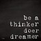 Be a Thinker, Doer, Dreamer Poster Print by Jaxn Blvd. Jaxn Blvd. - Item # VARPDXJAXN117